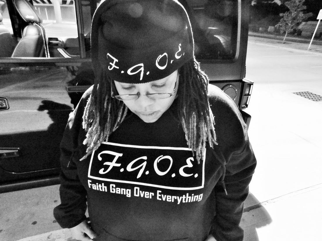 F.G.O.E. Faith Gang Over Everything