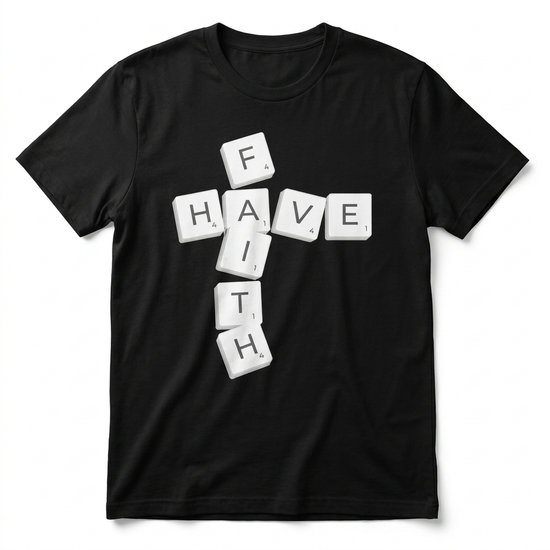 Have Faith Scrabble T-Shirt