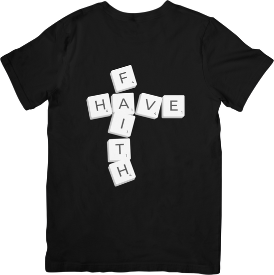 Have Faith Scrabble T-Shirt